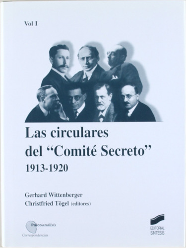 Las Circulares Del Comité Secreto, 1913 - 1920. Vol. 1