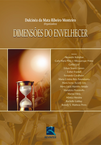 Dimensões do Envelhecer, de Monteiro, Dulcinéa da Mata Ribeiro. Editora Thieme Revinter Publicações Ltda, capa mole em português, 2004