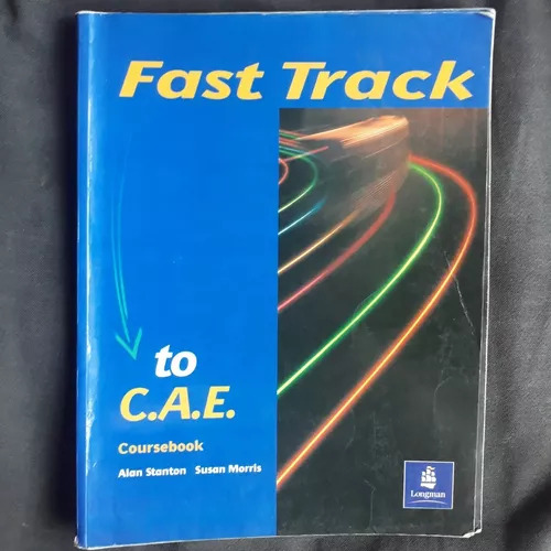 Fast Track To C.a.e. - Coursebook Alan Stanton - Susan Morri