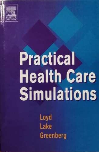 Practical Health Care Simulations - Loyd; Lake; Greenberg