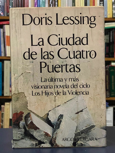 La Ciudad De Las Cuatro Puertas - Doris Lessing - Vergara