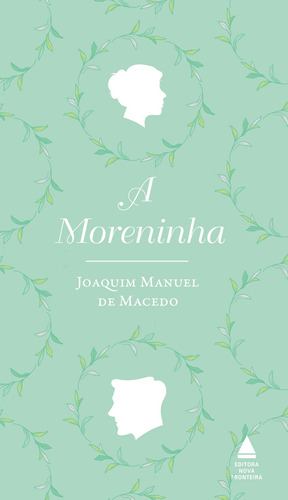 A Moreninha, de de Macedo, Joaquim Manuel. Editora Nova Fronteira Participações S/A, capa mole em português, 2020
