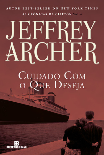 Cuidado com o que deseja (Vol. 4 As Crônicas de Clifton), de Archer, Jeffrey. Editora BERTRAND (RECORD), capa mole, edição 1 em português