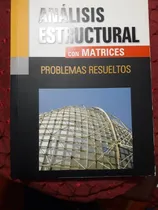 Comprar Libro Analisis Estructural Con Matrices Problemas Resueltos