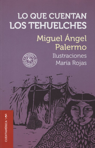Libro Lo Que Cuentan Los Tehuelches - Miguel Angel Palermo