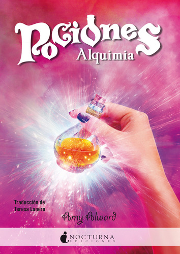 Pociones 3 - Alquimia, De Amy Alward., Vol. No. Editorial Nocturna, Tapa Blanda En Español, 1