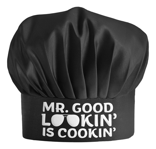 Funny Chef Hat - Mr Good Looking Is Cooking - Gorro De ...