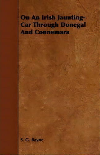 On An Irish Jaunting-car Through Donegal And Connemara, De S. G. Bayne. Editorial Read Books, Tapa Blanda En Inglés