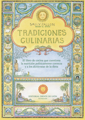 Tradiciones Culinarias, De Fallon, Sallu. Editorial Diente De Leon, Tapa Blanda En Español