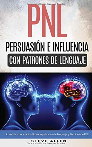 Pnl  Persuasion E Influencia Usando Patrones De Lenguaje Y T