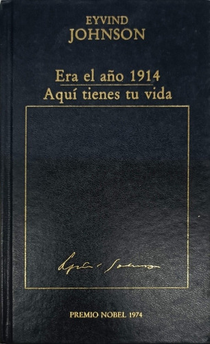 Era El Año 1914 , Aquí Tienes Tu Vida , Eyvind Johnson