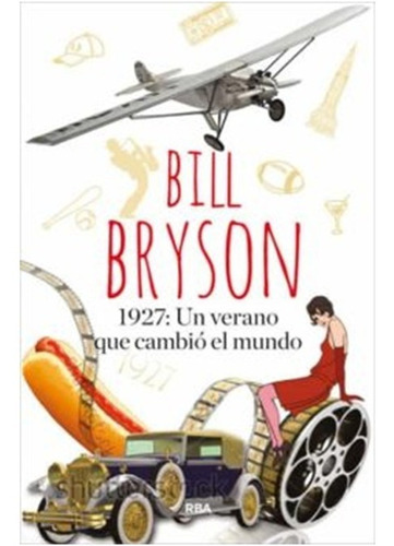  1927: Un Verano Que Cambio El Mundo  Bill Bryson (libro)