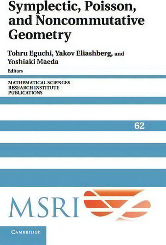Symplectic, Poisson, And Noncommutative Geometry, De Tohru Eguchi., Vol. 1. Editorial Cambridge University Press, Tapa Dura En Inglés