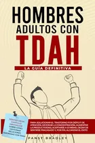 Comprar Hombres Adultos Con Tdah: La Guia Definitiva Para Solucionar