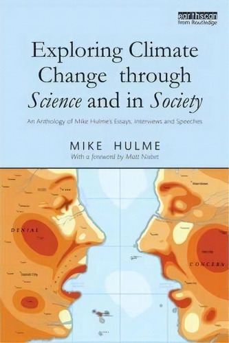 Exploring Climate Change Through Science And In Society, De Mike Hulme. Editorial Taylor Francis Ltd, Tapa Blanda En Inglés