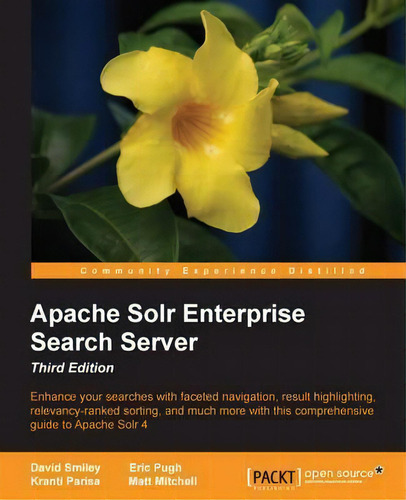 Apache Solr Enterprise Search Server - Third Edition, De David Smiley. Editorial Packt Publishing Limited, Tapa Blanda En Inglés