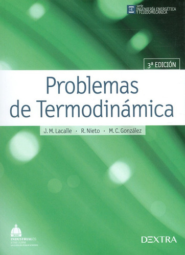 Problemas De Termodinámica 3a. Edición, De J.m. Lacalle, R. Nieto Y M.c. González. Editorial Distrididactika, Tapa Blanda, Edición 2017 En Español