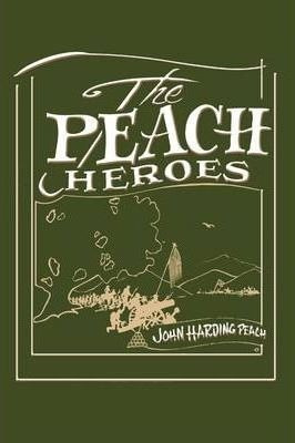 The Peach Heroes - John Harding Peach