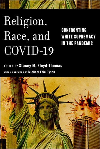 Libro: Religion, Race, And Covid-19: Confronting White Supre