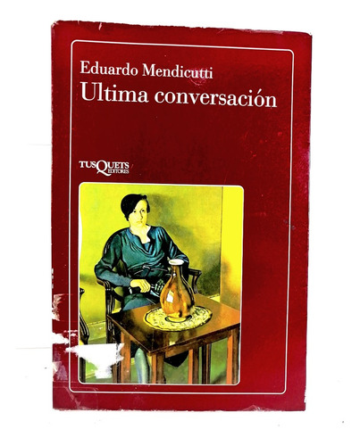 Ultima Conversacion, Eduardo Mendicutti 1991 1ra Ed (Usado)