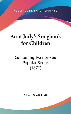 Libro Aunt Judy's Songbook For Children: Containing Twent...