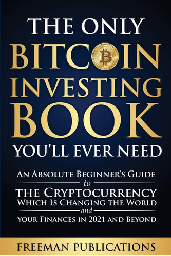 Book : The Only Bitcoin Investing Book Youll Ever Need An..