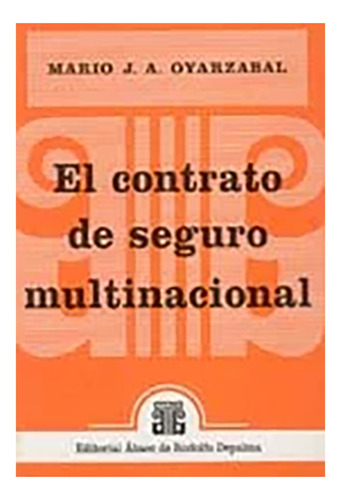 El Contrato De Seguro Multinacional - Oyarzábal, Mario J