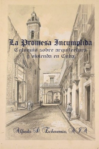 La Promesa Incumplida: Coloquio Sobre Arquitectura Y Viviend