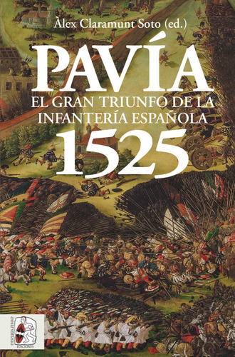 Pavia 1525: El Gran Triunfo De La Infantería Española 1525, De Le Gall, Jean-marie. Editorial Desperta Ferro Ediciones, Tapa Blanda En Español, 2025