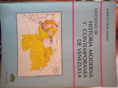 Lecciones De Historia Moderna Y Contemporánea De Venezuela