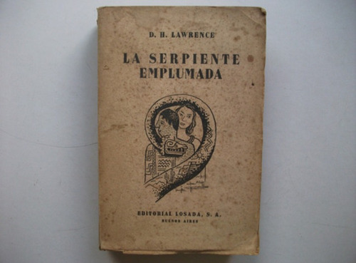 La Serpiente Emplumada - D. H. Lawrence - Losada
