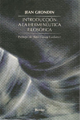 Libro Introducción A La Hermenéutica Filosófica De Jean Gron