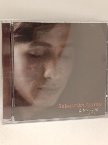 Sebastián Garay Piel Y Barro Cd Nuevo  Disqrg