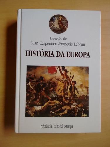 Livro História Da Europa Jean Carpentier Editora Estampa 435v