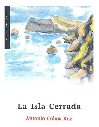 La Isla Cerrada, de Cobos Ruz, Antonio. Editorial Nazarí S.L., tapa blanda en español