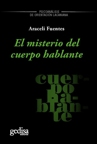 El Misterio Del Cuerpo Hablante, De Fuentes García-romero, Araceli. Editorial Gedisa, Tapa Blanda En Español