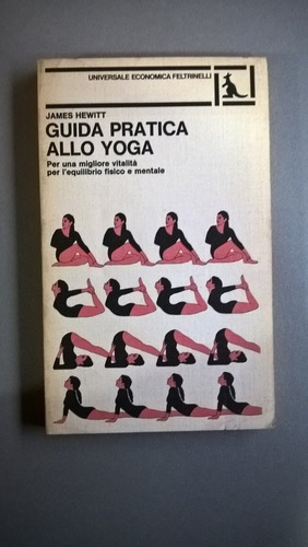 Guida Pratica Allo Yoga - James Hewitt