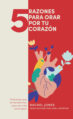 5 Razones Para Orar Por Tu Corazon