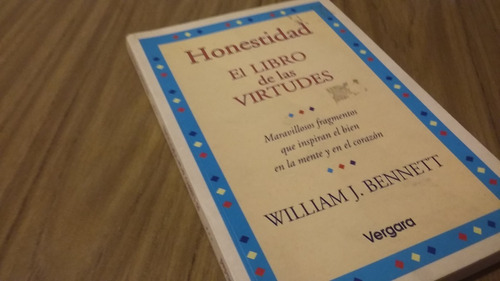 William J. Bennett Honestidad El Libro De Las Virtudes 1998