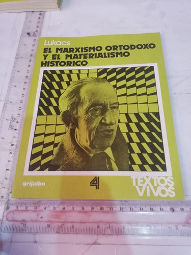 El Marxismo Ortodoxo Y El Materialismo Histórico Cuatro