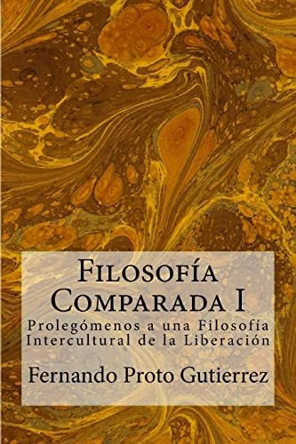 Libro: Filosofía Comparada I: Prolegómenos A Una Filosofía