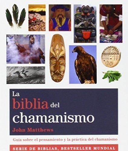La Biblia Del Chamanismo  - Matthews John