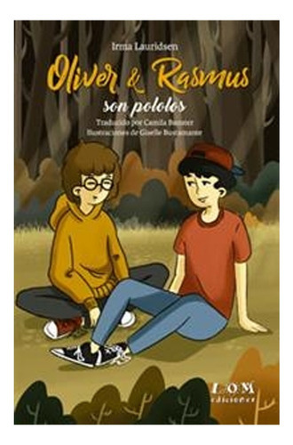 Oliver & Rasmus Son Pololos: Oliver & Rasmus Son Pololos, De Irma Lauridsen. Editorial Lom, Tapa Blanda En Castellano