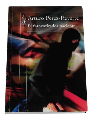 El Francotirador Paciente / Arturo Perez Reverte