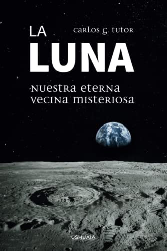 La Luna Nuestra Eterna Vecina Misteriosa -misteria-