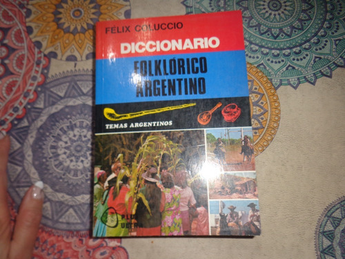 Diccionario Folklórico Argentino - Felix Coluccio