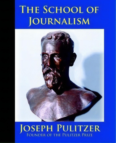 The School Of Journalism In Columbia University, De Joseph Pulitzer. Editorial Inkling Books, Tapa Blanda En Inglés