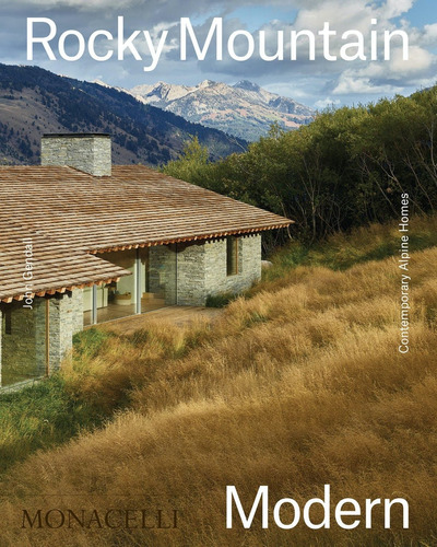 Rocky Mountain. Contemporary Alpine Homes (nuevo) - John Gen