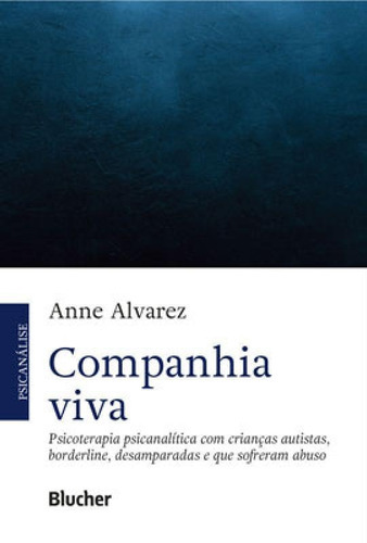 Companhia Viva, De Alvarez, Anne. Editora Edgard Blucher, Capa Mole Em Português