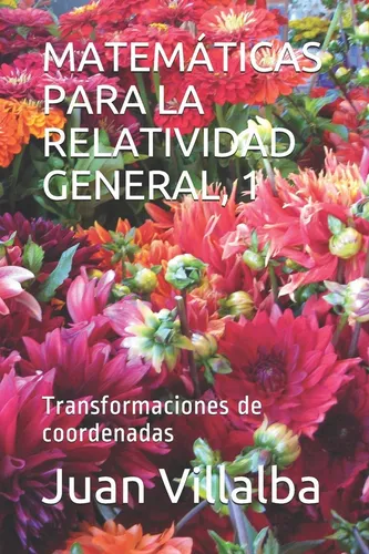 Libro: Matemáticas Para La Relatividad General, 1: Transform